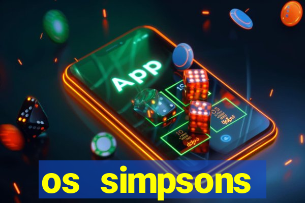 os simpsons assistir online dublado